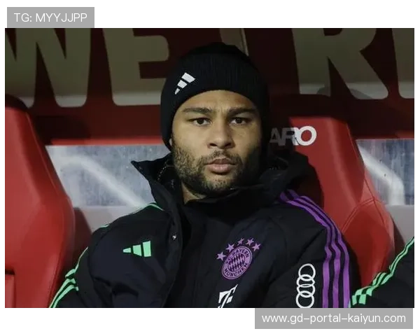 拜仁格纳布里因肠胃感染缺阵，影响边路攻防平衡